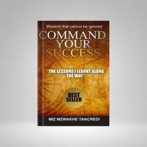 Command Your Success: Wisdom That Cannot be Ignored